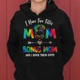 I Have Two Titles Mom Bonus Mom Tie Dye Funny Mothers Day Women Hoodie