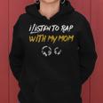 I Listen To Rap With My Mom Kids Hip Hop Rapper Women Hoodie
