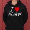 I Love Morgan Red Heart Daughter Wife Girlfriend Aunt Sister Women Hoodie