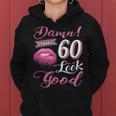 I Make 60 Look Good 60Th Birthday Gifts For Woman Women Hoodie