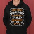 I Never Dreamed Id Be A Pap Old Man Fathers Day Women Hoodie
