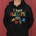 I Teach Awesome Kids Autism Special Education Teacher Women Hoodie