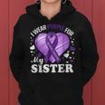 I Wear Purple For My Sister Alzheimers AwarenessWomen Hoodie