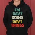 Im Davy Doing Davy Things Personalized Name Gift Women Hoodie