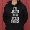 Im Jason Doing Jason Things Personalized First Name Women Hoodie