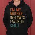Im My Mother-In-Laws Favorite Child Funny Son In Law Women Hoodie