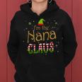 Im The Nana Claus Funny Nana Gift For Mom Women Women Hoodie