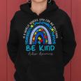 In A World Where You Can Be Anything Be Kind Autism Rainbow Women Hoodie