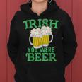 Irish You Were Beer Clover For Funny St Patricks Day 2023 Women Hoodie