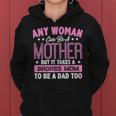 It Takes A Badass Mom To Be A Dad Single Mother Women Hoodie