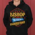 Its A Bishop Thing Funny Last Name Humor Family Name Women Hoodie