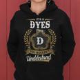 Its A Dyes Thing You Wouldnt Understand Shirt Dyes Family Crest Coat Of Arm Women Hoodie