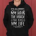 Its All Messy Life My Hair House The Kids Funny Mothers Day Women Hoodie