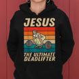 Jesus The Ultimate Deadlifter Funny Vintage Gym Christian Women Hoodie