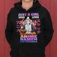 Just A Girl Who Loves Anime Ramen And Sketching Anime Gift Women Hoodie