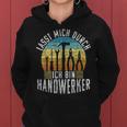 Lasst Mich Durch Ich Bin Handwerker Lustiges Handwerk Frauen Hoodie