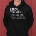 Leroy Geschenk The Man Myth Legend Frauen Hoodie