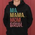 Ma Mama Mom Bruh Mothers Day Funny Retro Vintage For Mother Women Hoodie