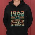 Made In 1962 I Am Not 60 Im 18 With 42 Year Of Experience Women Hoodie