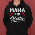 Mama Is My Bestie Best Friend Funny Bff Mom Mommy Mother Women Hoodie