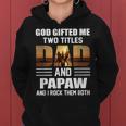 Mens God Gifted Me Two Titles Dad And Papaw Funny Fathers Day Women Hoodie
