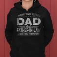 Mens I Have Two Titles Dad And Father In Law Fathers Day Women Hoodie