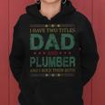 Mens I Have Two Titles Dad And Plumber Funny Fathers Day For Dad Women Hoodie