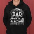 Mens I Have Two Titles Dad And Step-Dad Funny Fathers Day Women Hoodie