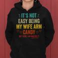Mens Its Not Easy Being My Wifes Arm Candy But Here I Am Women Hoodie