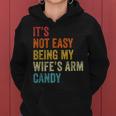 Mens Its Not Easy Being My Wifes Arm Candy Women Hoodie