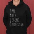 Mens Myth Man Legend Bridesman Women Hoodie