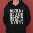 Mens Touch My Beard And Tell Me Im Pretty Women Hoodie