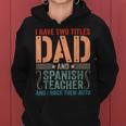 Mens Vintage Fathers Day I Have Two Titles Dad & Spanish Teacher Women Hoodie