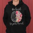 Mental Health Awareness Self Care Be Kind To Your Mind Women Hoodie
