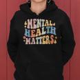 Mental Health Matters Be Kind Groovy Retro Mental Awareness Women Hoodie