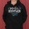 Mother Hustler Cute Mothers Day For Moms Women Hoodie
