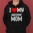 Mothers Day Red Heart With Love I Love My Mom Awesome Mommy Women Hoodie