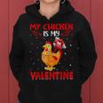 My Chicken Is My Valentine Hearts Love Chicken Valentine Women Hoodie