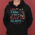 My Class Is Full Of Sweethearts Rainbow Teacher Valentine V5 Women Hoodie