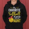 My Favorite Softball Player Calls Me Aunt Softball Lover Mom Women Hoodie
