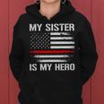 My Sister Is My Hero Firefighter Thin Red Line Women Hoodie