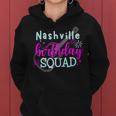 Nashville Birthday SquadBirthday Trip Gift For Womens Women Hoodie