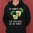 Of Course Ive Had Both My Shots Funny Two Shots Tequila Women Hoodie