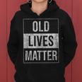 Old Lives Matter Grumpa Grandparents Grandma Seniors Women Hoodie