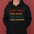 Poppop The Man The Myth The Legend Vintage Daddy Gift Women Hoodie