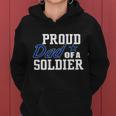 Proud Dad Of A Soldier Women Hoodie