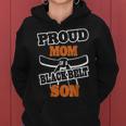 Proud Mom Of A Black Belt Son Karate Mom Women Hoodie