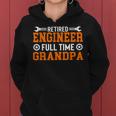 Retired Engineer Full Time Grandpa For Mens Women Hoodie