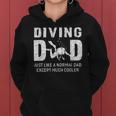 Scuba Diving Dad Like A Normal Dad Except Much Cooler Women Hoodie Graphic Print Hooded Sweatshirt