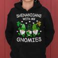 Shenanigans With My Gnomies St Patricks Day Gnome Shamrock Women Hoodie